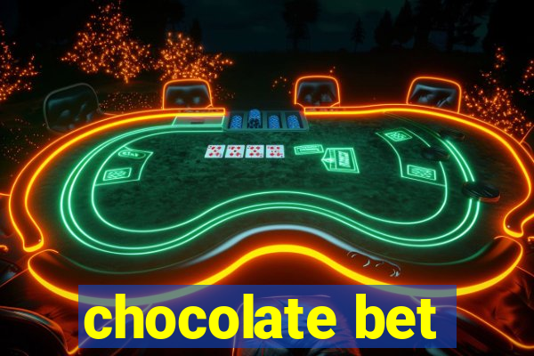 chocolate bet